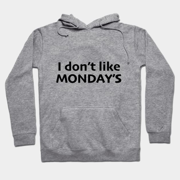 I Don't like Monday's Hoodie by downundershooter